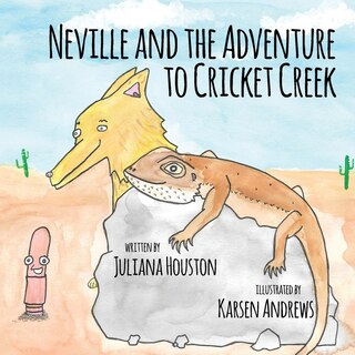 Front cover_Neville and the Adventure to Cricket Creek