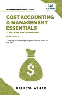 Front cover_Cost Accounting and Management Essentials You Always Wanted To Know