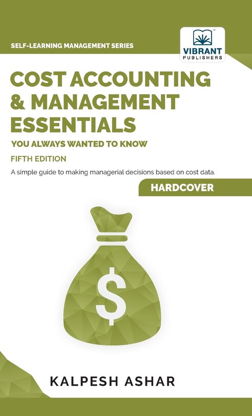 Front cover_Cost Accounting and Management Essentials You Always Wanted To Know