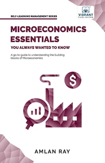 Front cover_Microeconomics Essentials You Always Wanted To Know