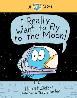 Front cover_I Really Want to Fly to the Moon!