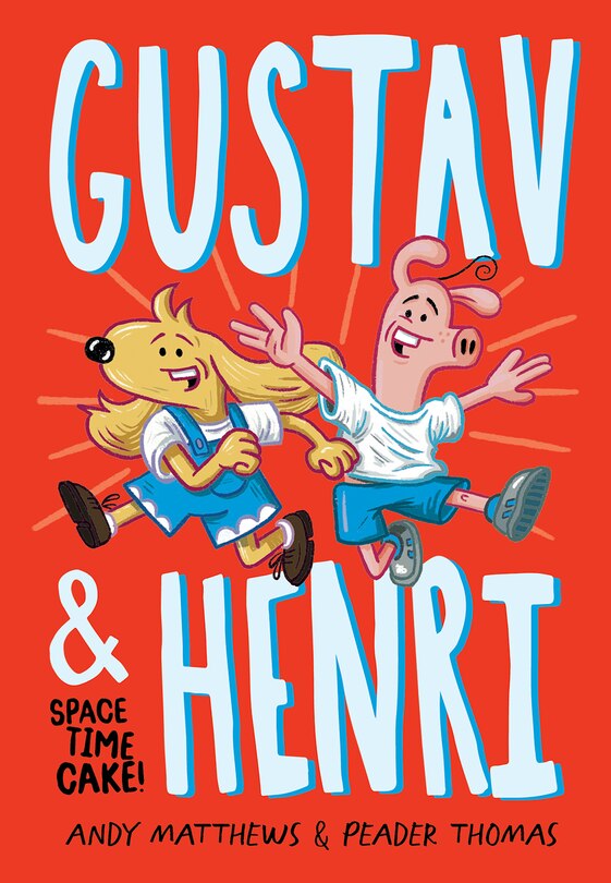 Front cover_Gustav & Henri: Space Time Cake