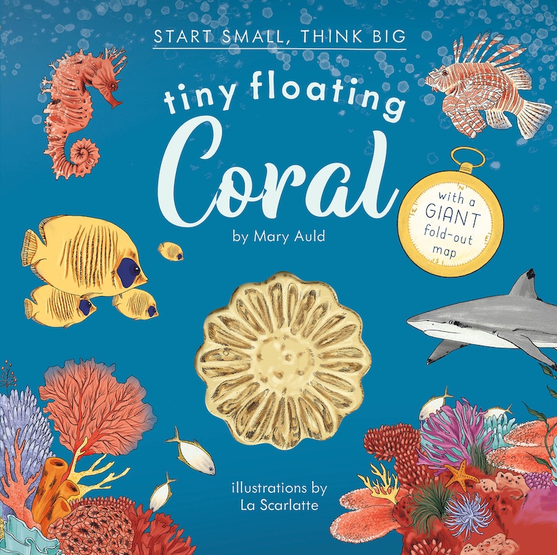 Tiny Floating Coral (Start Small, Think Big #3)