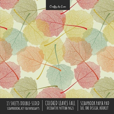 Colored Leaves Fall Scrapbook Paper Pad 8x8 Decorative Scrapbooking Kit For Cardmaking Gifts, Diy Crafts, Printmaking, Papercrafts, Seasonal Designer Paper