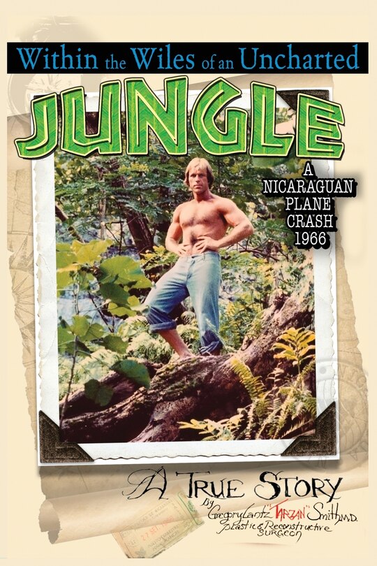 Front cover_Within the Wiles of an Uncharted Jungle/ A True Story/A Nicaraguan Plane Crash 1966