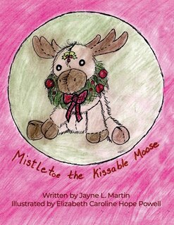 Front cover_Mistletoe the Kissable Moose