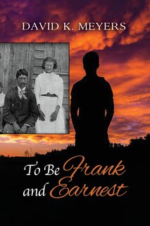 Front cover_To Be Frank and Earnest