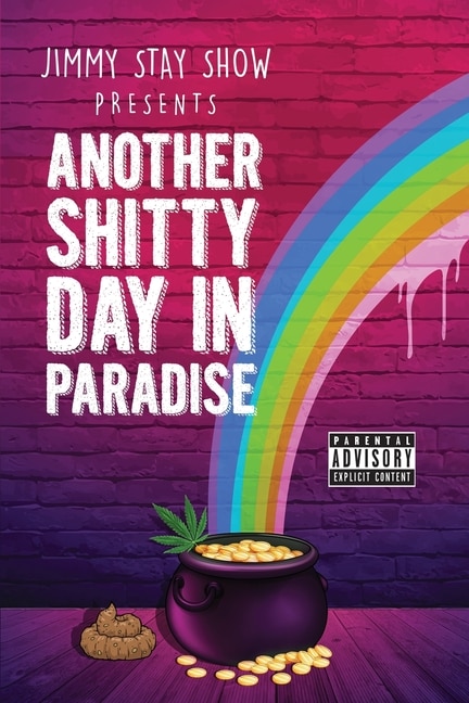 Front cover_Jimmy Stay Show Presents Another Shitty Day in Paradise