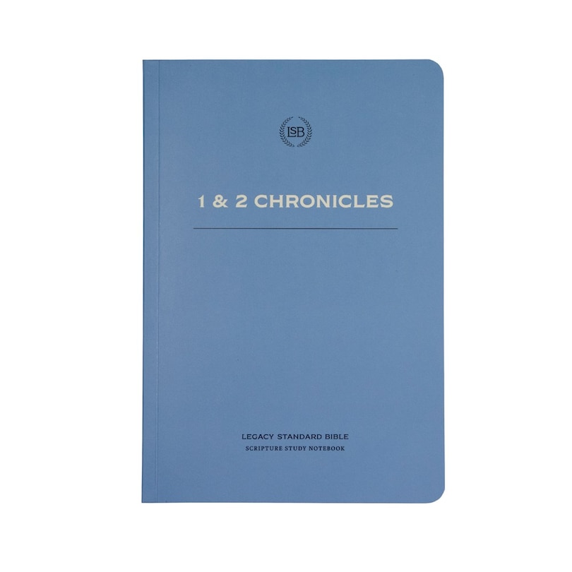 LSB Scripture Study Notebook: 1 & 2 Chronicles: Legacy Standard Bible