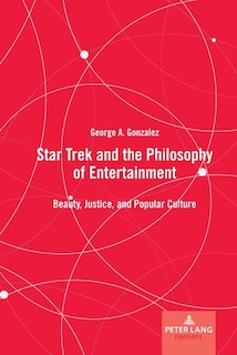 Front cover_Star Trek and the Philosophy of Entertainment