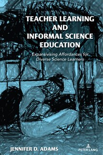Couverture_Teacher Learning and Informal Science Education