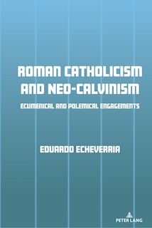 Front cover_Roman Catholicism and Neo-Calvinism