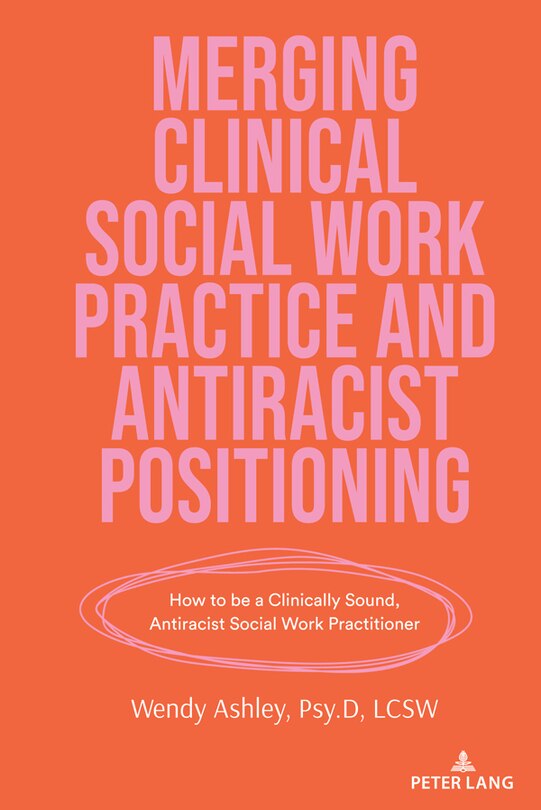 Front cover_Merging Clinical Social Work Practice and Antiracist Positioning