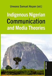 Couverture_Indigenous Nigerian Communication and Media Theories