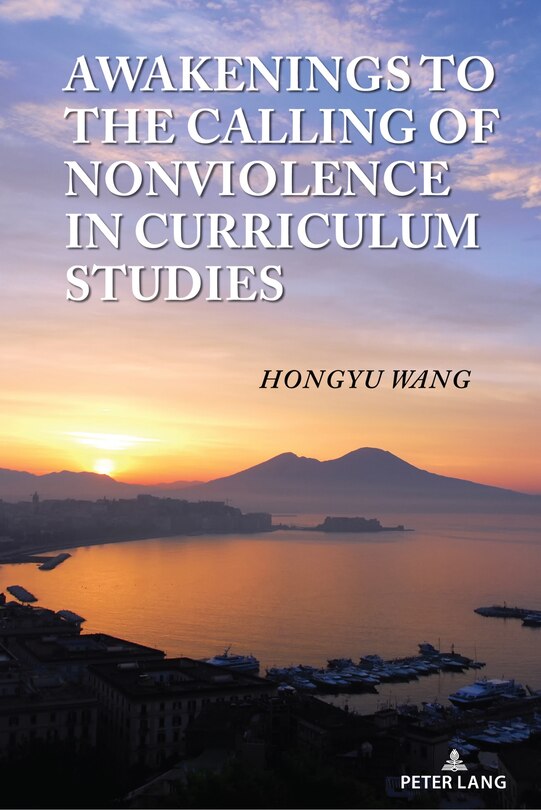 Couverture_Awakenings to the Calling of Nonviolence in Curriculum Studies