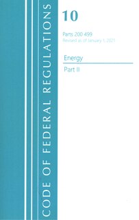 Couverture_Code of Federal Regulations, Title 10 Energy 200-499, Revised as of January 1, 2021