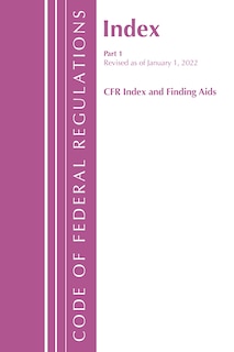 Front cover_Code of Federal Regulations, Index and Finding Aids, Revised as of January 1, 2022