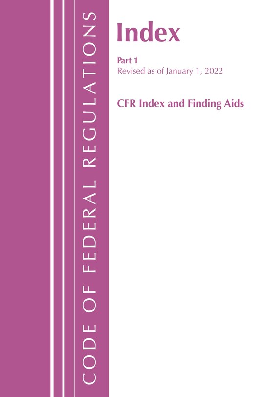 Front cover_Code of Federal Regulations, Index and Finding Aids, Revised as of January 1, 2022
