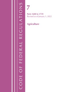 Front cover_Code of Federal Regulations, Title 07 Agriculture 1600-1759, Revised as of January 1, 2022