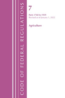 Front cover_Code of Federal Regulations, Title 07 Agriculture 1760-1939, Revised as of January 1, 2022