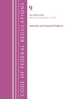 Front cover_Code of Federal Regulations, Title 09 Animals and Animal Products 200-End, Revised as of January 1, 2022