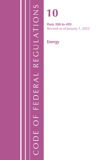 Couverture_Code of Federal Regulations, Title 10 Energy 200-499, Revised as of January 1, 2022