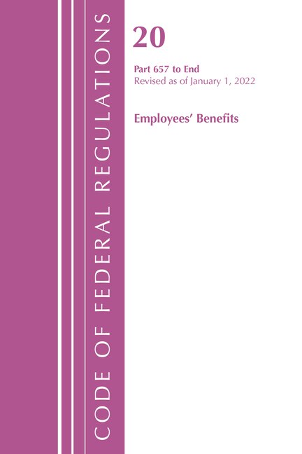 Couverture_Code of Federal Regulations, Title 20 Employee Benefits 657 - END, 2022