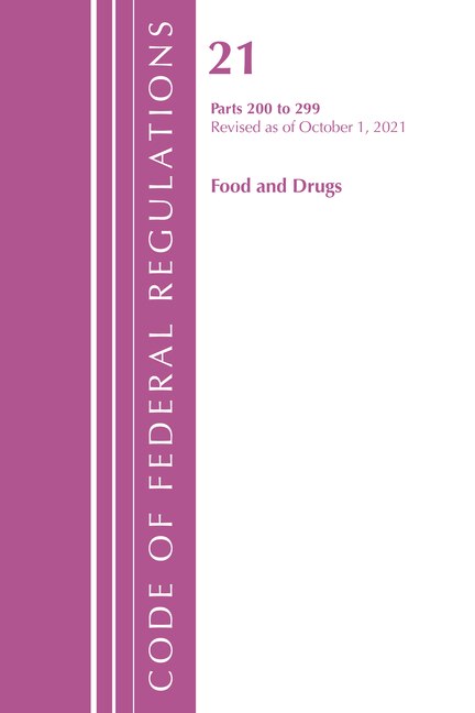 Front cover_Code of Federal Regulations, Title 21 Food and Drugs 200 - 299, 2022