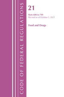 Front cover_Code of Federal Regulations, Title 21 Food and Drugs 600 - 799, 2022