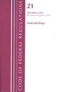 Front cover_Code of Federal Regulations, Title 21 Food and Drugs 800 - 1299, 2022
