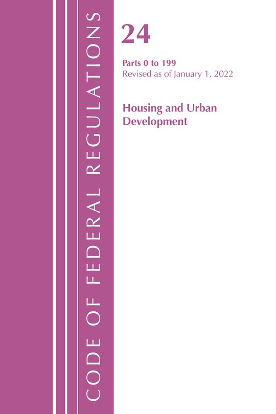 Front cover_Code of Federal Regulations, Title 24 Housing and Urban Development 0-199, 2022