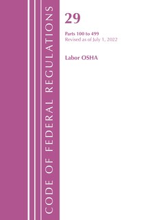 Couverture_Code of Federal Regulations, TITLE 29 LABOR OSHA 100-499, Revised as of July 1, 2022