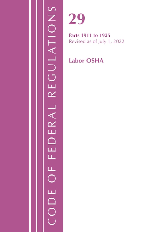 Front cover_Code of Federal Regulations, TITLE 29 LABOR OSHA 1911-1925, Revised as of July 1, 2023