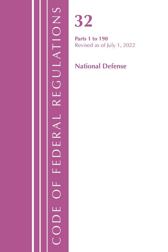 Front cover_Code of Federal Regulations, Title 32 National Defense 1-190, Revised as of July 1, 2022