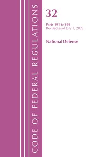 Couverture_Code of Federal Regulations, Title 32 National Defense 191-399, Revised as of July 1, 2022