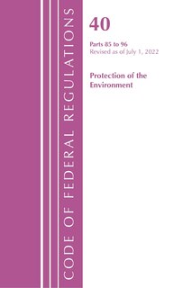 Front cover_Code of Federal Regulations, Title 40 Protection of the Environment 85-96, Revised as of July 1, 2022