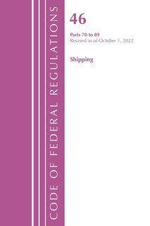 Couverture_Code of Federal Regulations, TITLE 46 SHIPPING 70-89, Revised as of October 1, 2022