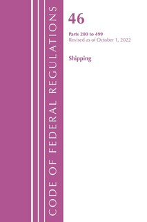 Front cover_Code of Federal Regulations, Title 46 Shipping 200-499, Revised as of October 1, 2022