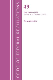 Front cover_Code of Federal Regulations, Title 49 Transportation 1000-1199, Revised as of October 1, 2022