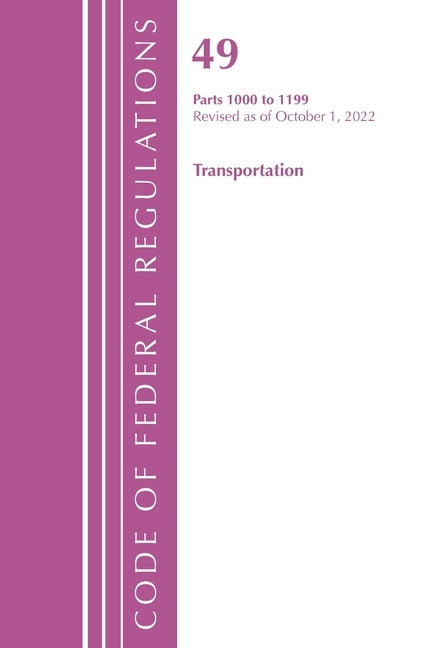 Front cover_Code of Federal Regulations, Title 49 Transportation 1000-1199, Revised as of October 1, 2022