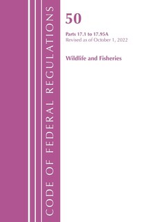Couverture_Code of Federal Regulations, Title 50 Wildlife and Fisheries 17.1-17.95(a), Revised as of October 1, 2022