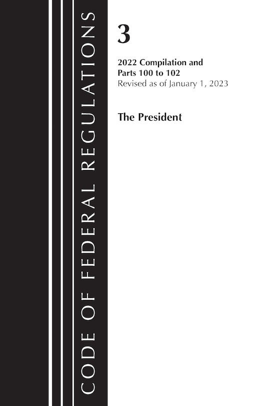 Front cover_Code of Federal Regulations, Title 03 The President, Revised as of January 1, 2023