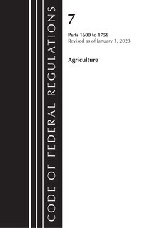 Front cover_Code of Federal Regulations, Title 07 Agriculture 1600-1759, Revised as of January 1, 2023
