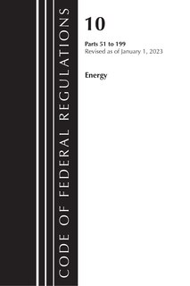 Couverture_Code of Federal Regulations, Title 10 Energy 51-199, Revised as of January 1, 2023