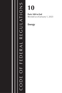 Couverture_Code of Federal Regulations, Title 10 Energy 500-End, Revised as of January 1, 2023