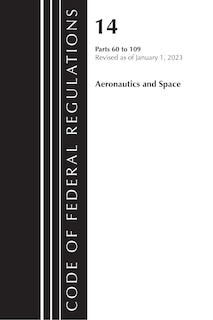 Front cover_Code of Federal Regulations, Title 14 Aeronautics and Space 60-109, Revised as of January 1, 2023