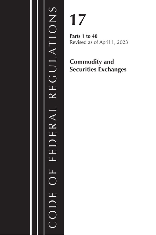 Couverture_Code of Federal Regulations, Title 17 Commodity and Securities Exchanges 1-40 2023