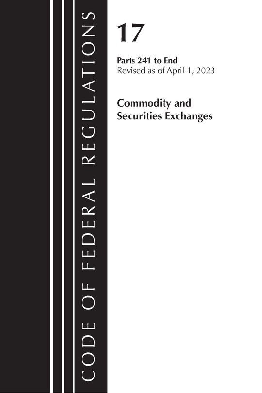Couverture_Code of Federal Regulations Title 17 Commodity Securities Exch 241-End 2023