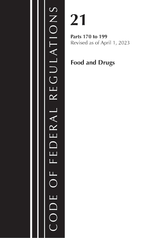 Couverture_Code of Federal Regulations, Title 21 Food and Drugs 170-199, 2023