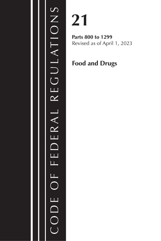 Front cover_Code of Federal Regulations, Title 21 Food and Drugs 800-1299, 2023
